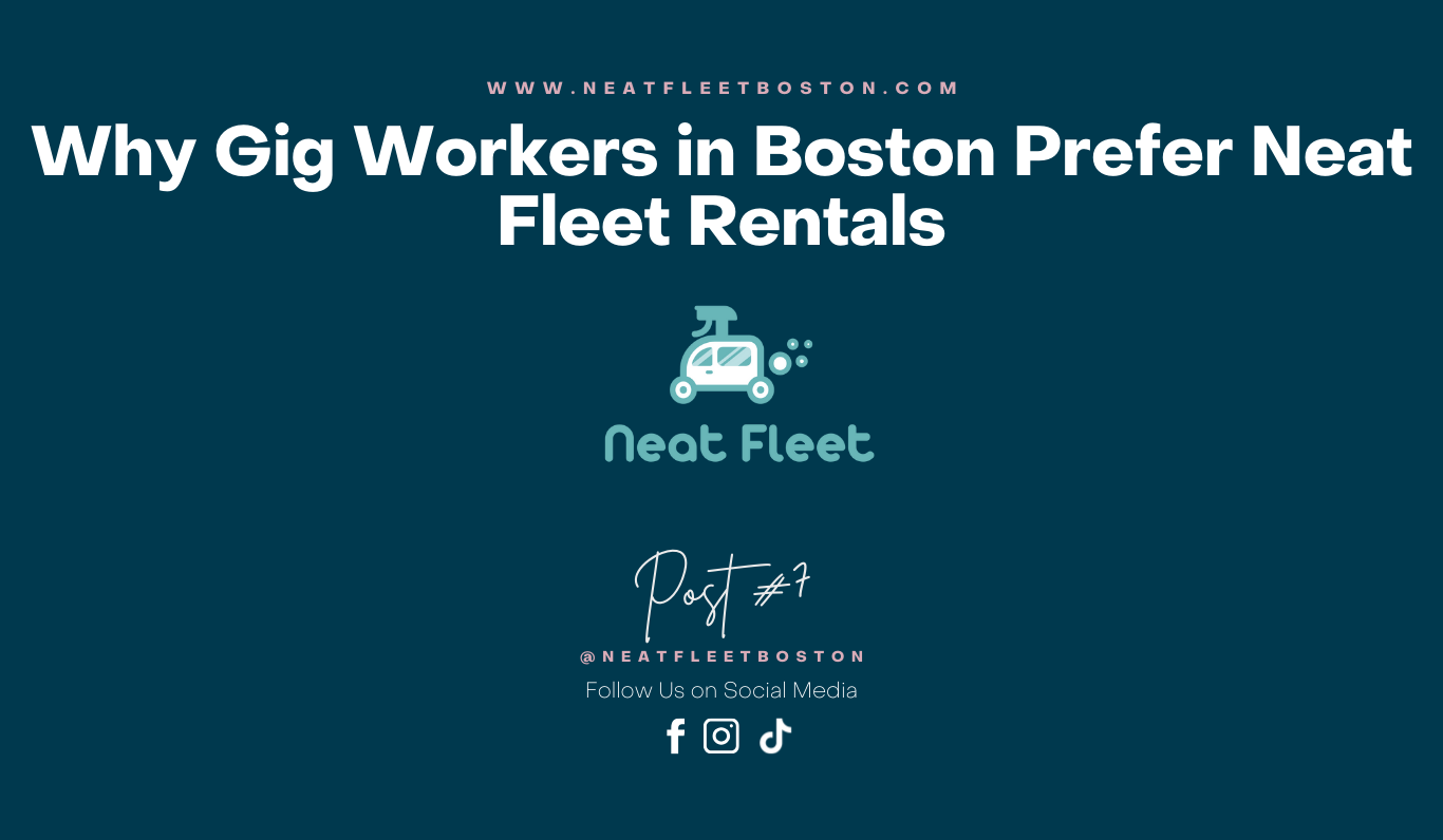 Why Gig Workers in Boston Prefer Neat Fleet Rentals